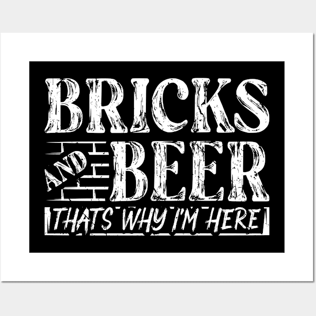 Bricks And Beer Thats Why Im Here Bricklayer Concrete Wall Art by Humbas Fun Shirts